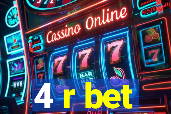 4 r bet