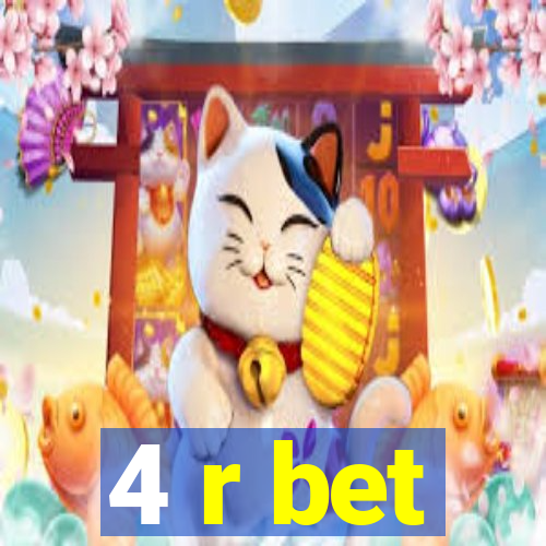 4 r bet