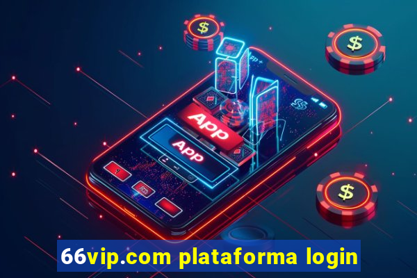 66vip.com plataforma login