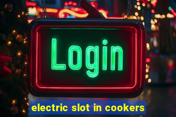 electric slot in cookers