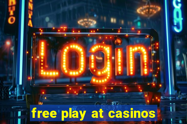 free play at casinos