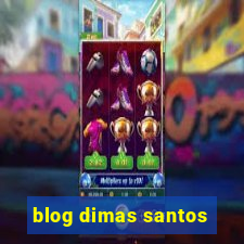 blog dimas santos