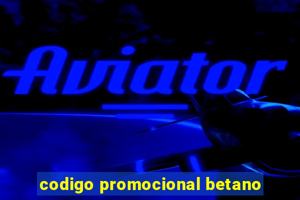 codigo promocional betano