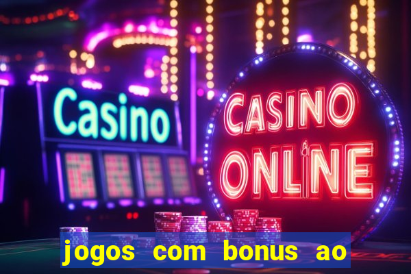 jogos com bonus ao se cadastrar