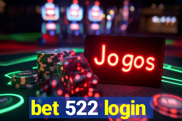 bet 522 login