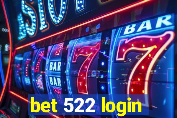 bet 522 login