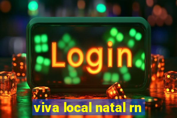 viva local natal rn