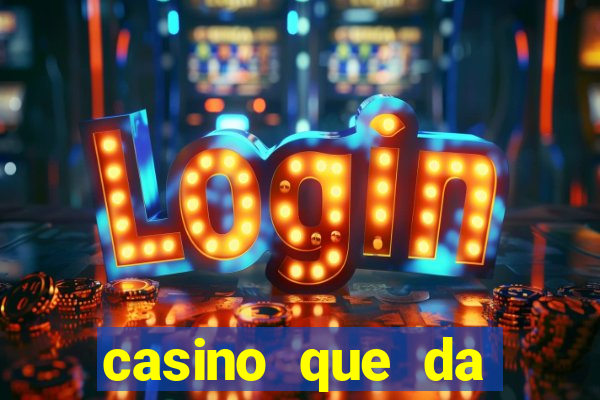 casino que da dinheiro no cadastro