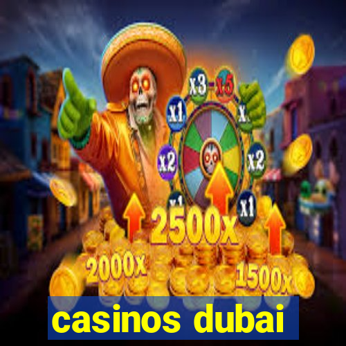 casinos dubai