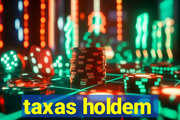 taxas holdem