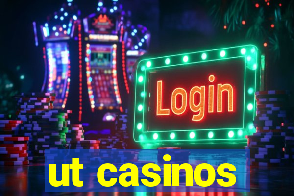 ut casinos