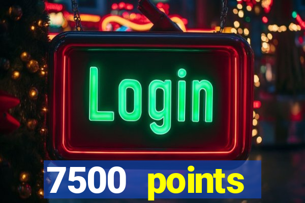 7500 points privilege casino