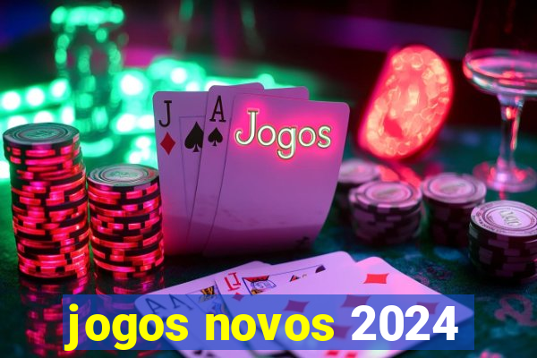 jogos novos 2024