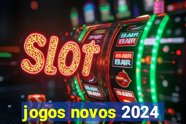 jogos novos 2024