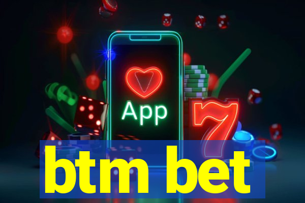 btm bet