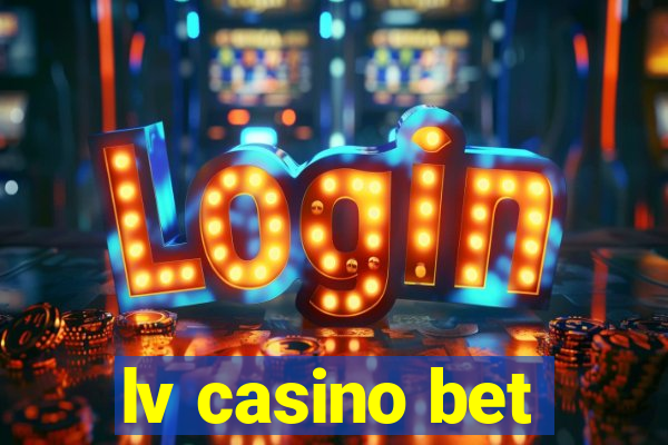 lv casino bet