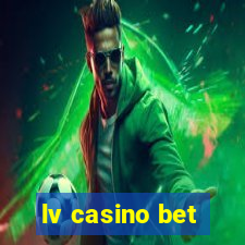 lv casino bet