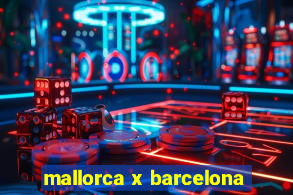 mallorca x barcelona