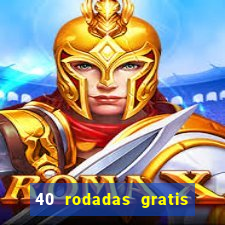 40 rodadas gratis jon bet