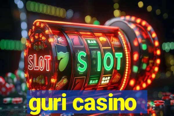 guri casino