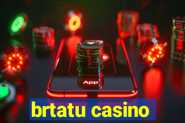 brtatu casino