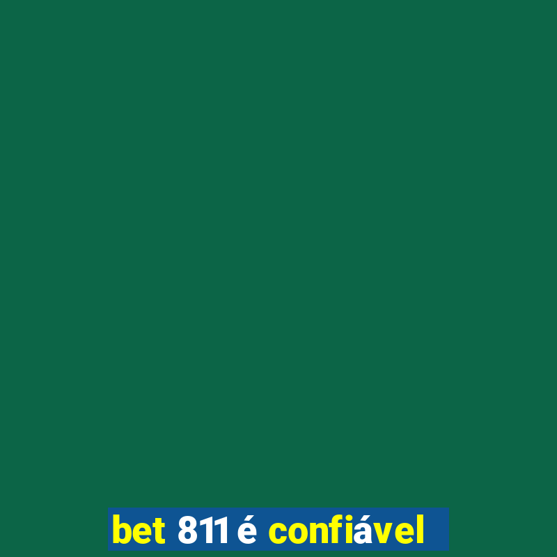 bet 811 é confiável