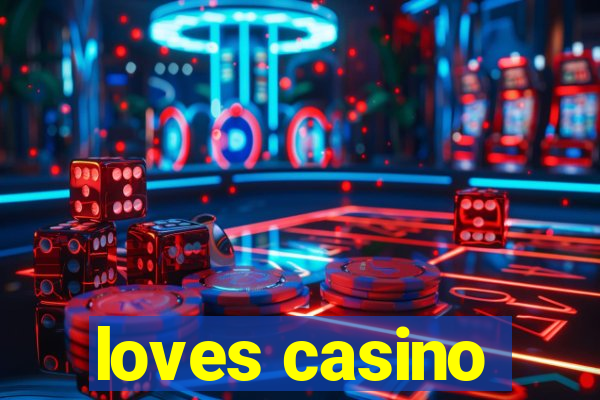 loves casino