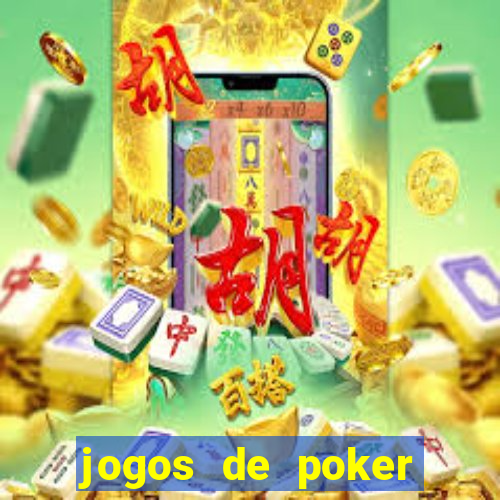 jogos de poker valendo dinheiro