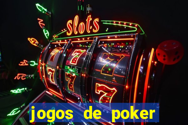 jogos de poker valendo dinheiro