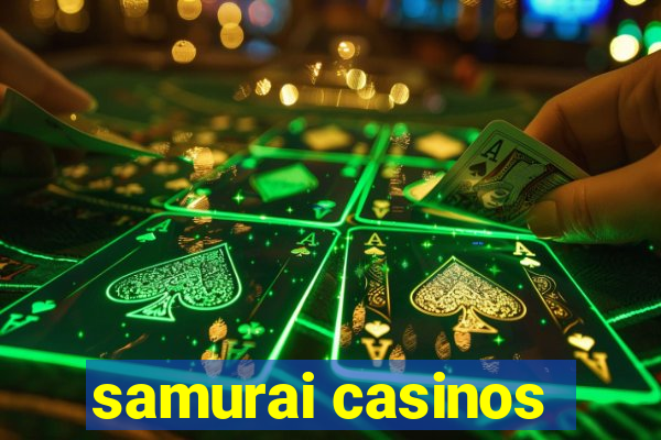 samurai casinos