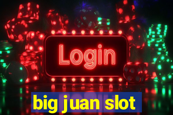 big juan slot