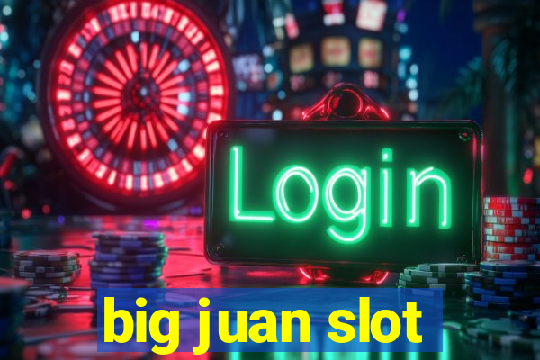 big juan slot