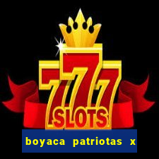 boyaca patriotas x deportivo pereira