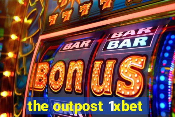 the outpost 1xbet