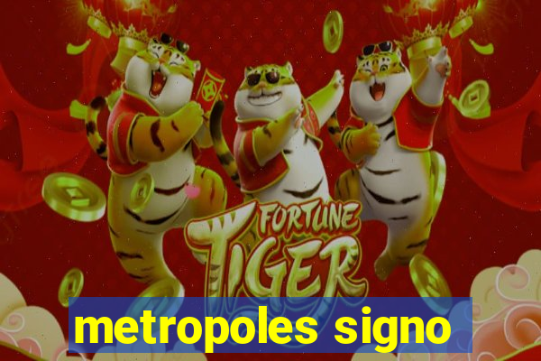 metropoles signo