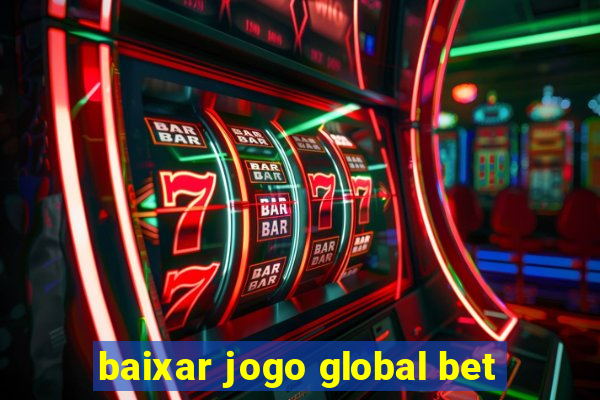 baixar jogo global bet