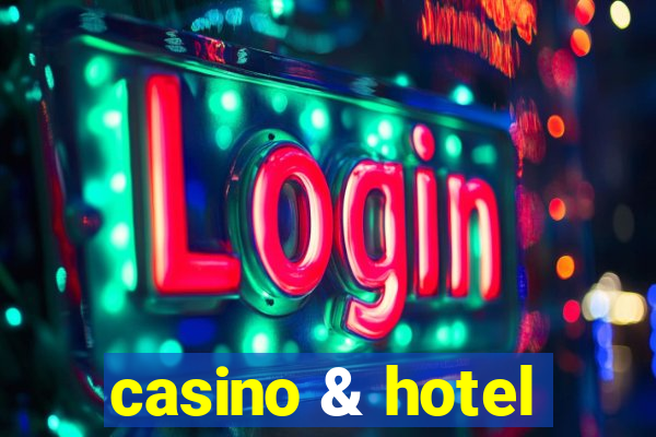 casino & hotel