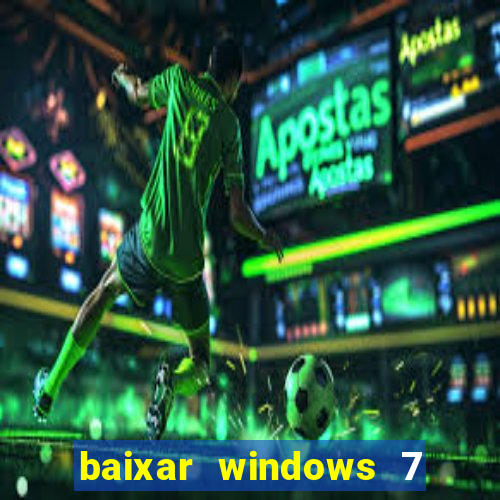 baixar windows 7 ultimate 64 bits com todos os drivers