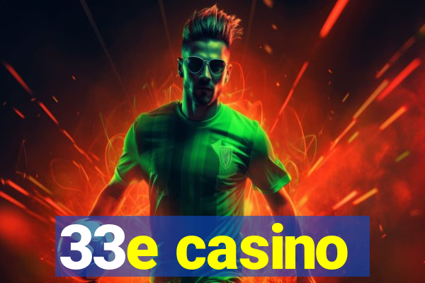 33e casino