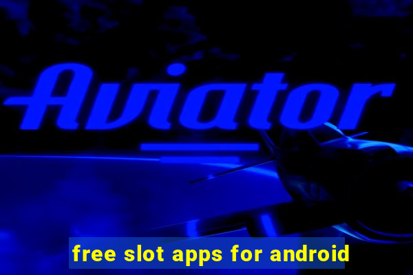 free slot apps for android