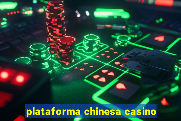 plataforma chinesa casino