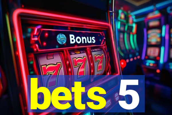 bets 5