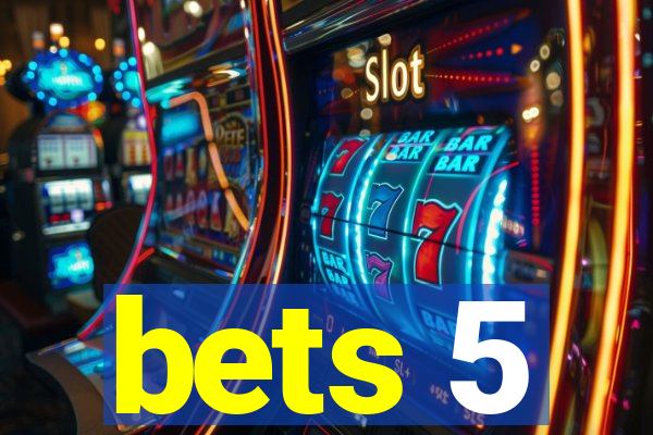 bets 5