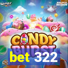 bet 322