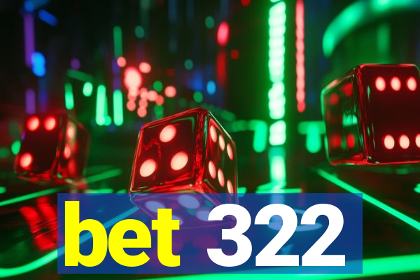 bet 322