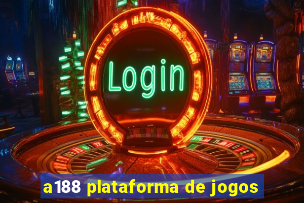 a188 plataforma de jogos