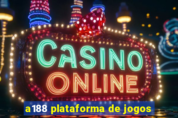 a188 plataforma de jogos