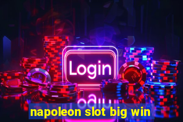 napoleon slot big win