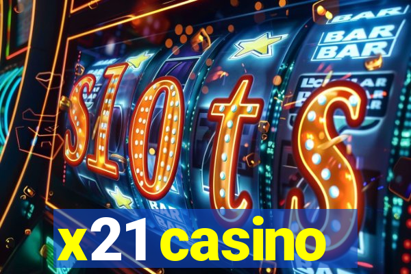 x21 casino