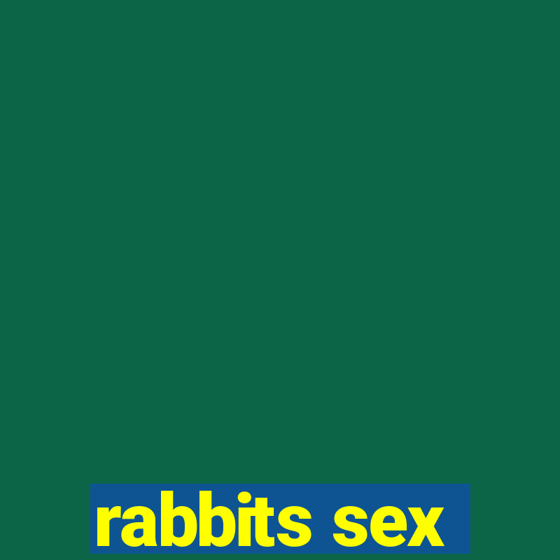 rabbits sex